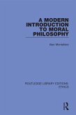 A Modern Introduction to Moral Philosophy (eBook, PDF) A Modern Introduction to Moral Philosophy (eBook, PDF)