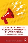 Twentieth Century Guerrilla Movements in Latin America (eBook, PDF)