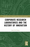 Corporate Research Laboratories and the History of Innovation (eBook, PDF)