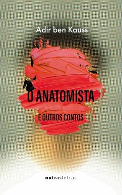 O anatomista (eBook, ePUB) - Kauss, Adir Ben