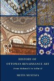 History of Ottoman Renaissance Art: From Mehmed I to Selim II (Revised Edition): Revised Edition