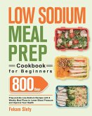 Low Sodium Meal Prep Cookbook for Beginners