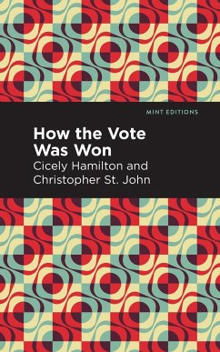 How the Vote Was Won - Hamilton, Cicely; St. John, Christopher