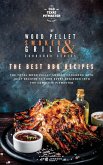 The Wood Pellet Smoker and Grill Cookbook