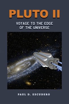 Pluto II: Voyage to the Edge of the Universe - Escudero, Paul D.