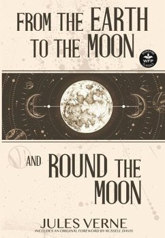 From the Earth to the Moon and Round the Moon - Verne, Jules