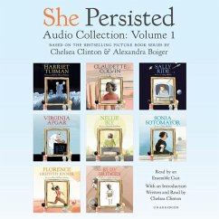 She Persisted Audio Collection: Volume 1: Harriet Tubman; Claudette Colvin; Virginia Apgar; And More - Clinton, Chelsea; Pinkney, Andrea Davis; Cline-Ransome, Lesa