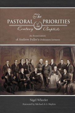 The Pastoral Priorities of 18th Century Baptists - Wheeler, Nigel