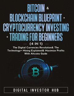Bitcoin & Blockchain Blueprint + Cryptocurrency Investing + Trading For Beginners (4 in 1) - Digital Investor Hub