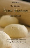 The Ultimate Bread Machine Recipe Book