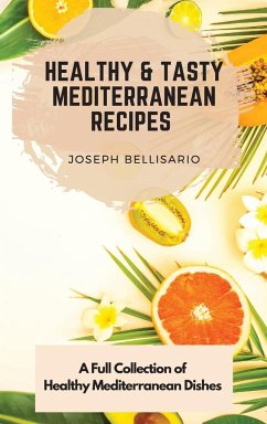 Healthy & Tasty Mediterranean Recipes - Bellisario, Joseph