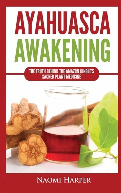 Ayahuasca Awakening - Harper, Naomi