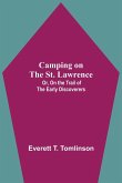 Camping On The St. Lawrence; Or, On The Trail Of The Early Discoverers