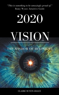 2020 Vision- The Wisdom of Hindsight - Grace, Claire Suyen