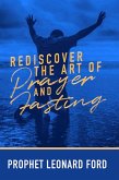 Rediscover the Art of Prayer and Fasting (eBook, ePUB)