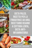 Dieta Paleo, Ricetta Per La Friggitrice Ad Aria, Ricettario Vegano a Cottura Lenta, Dieta Anti-infiammatoria (eBook, ePUB)