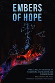 Embers of Hope: Embracing Life in an Age of Ecological Destruction and Climate Chaos (eBook, ePUB)