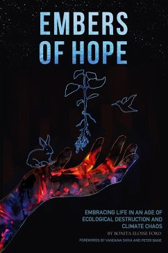 Embers of Hope: Embracing Life in an Age of Ecological Destruction and Climate Chaos (eBook, ePUB) - Ford, Bonita Eloise