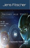 Heroen aus Stahl ( Commander Tarik Connar 11) (eBook, ePUB) Heroen aus Stahl ( Commander Tarik Connar 11) (eBook, ePUB)