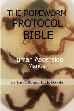 THE ROPEWORM PROTOCOL BIBLE - Little Brooks, Laura Rohrer