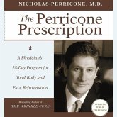 The Perricone Prescription Lib/E: A Physician's 28-Day Program for Total Body and Face Rejuvenation