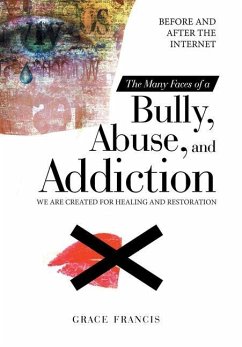 The Many Faces of a Bully, Abuse, and Addiction - Francis, Grace