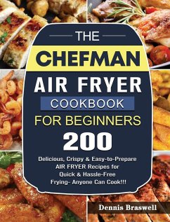 The Chefman Air Fryer Cookbook For Beginners - Braswell, Dennis