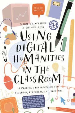 Using Digital Humanities in the Classroom - Battershill, Dr Claire (Government of Canada Banting Postdoctoral Fe; Ross, Dr Shawna (Assistant Professor, Texas A&M University, USA)