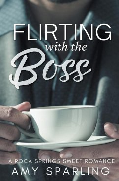 Flirting with the Boss - Sparling, Amy