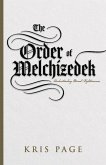 The Order of Melchizedek: Understanding Eternal Righteousness