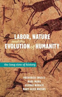 Labor, Nature, and the Evolution of Humanity - Engels, Frederick; Marx, Karl; Novack, George