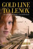Gold Line to Lenox, An Odyssey of Crime, Love & Betrayal