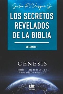 Los secretos revelados de la biblia (Volumen I) - Ígneo, Editorial; Vargas, Julio