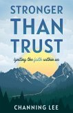 Stronger Than Trust: Igniting the Faith Within Us