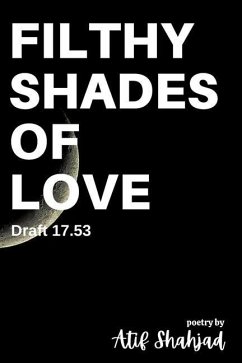 Filthy Shades of Love: Draft 17.53 - Shahjad, Atif