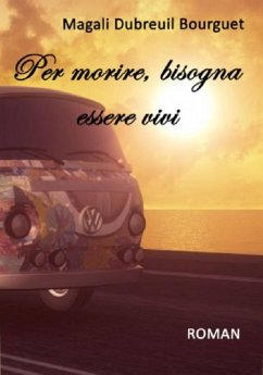 Per morire, bisogna essere vivi (eBook, ePUB) - Bourguet, Magali Dubreuil