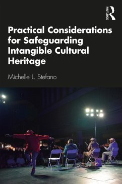 Practical Considerations for Safeguarding Intangible Cultural Heritage (eBook, ePUB) - Stefano, Michelle L.
