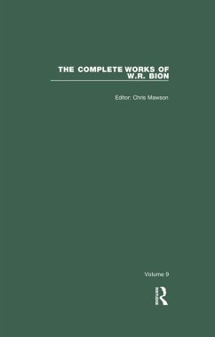 The Complete Works of W.R. Bion (eBook, PDF) - R. Bion, W. The Complete Works of W.R. Bion (eBook, PDF) - R. Bion, W.