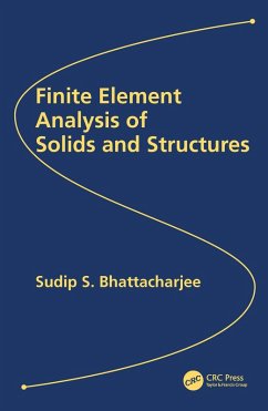 Finite Element Analysis of Solids and Structures (eBook, ePUB) - Bhattacharjee, Sudip S.