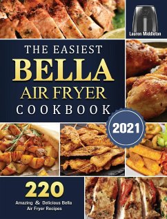 The Easiest Bella Air Fryer Cookbook 2021 - Middleton, Lauren