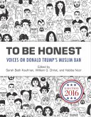 To Be Honest: Voices on Donald Trump's Muslim Ban