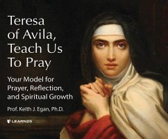 Teresa of Avila, Teach Us to Pray: Your Model for Prayer, Reflection, and Spiritual Growth - Egan, Keith J.