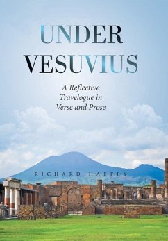 Under Vesuvius: A Reflective Travelogue in Verse and Prose - Haffey, Richard