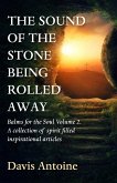The sound of the stone being rolled away