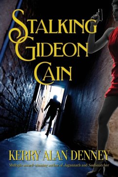 Stalking Gideon Cain - Denney, Kerry Alan