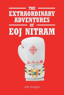 The Extraordinary Adventures of Eoj Nitram - Martin, Joseph W.