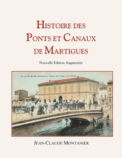 Histoire des Ponts et Canaux de Martigues - Montanier, Jean-Claude