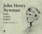 John Henry Newman: Faith, Letters, Legacy