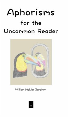 Aphorisms for the Uncommon Reader - Gardner, William Melvin