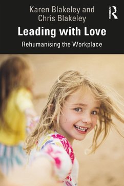 Leading with Love (eBook, ePUB) - Blakeley, Karen; Blakeley, Chris